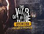 

Игра для ПК 11BitStud This War of Mine: Stories - Father's Promise DLC